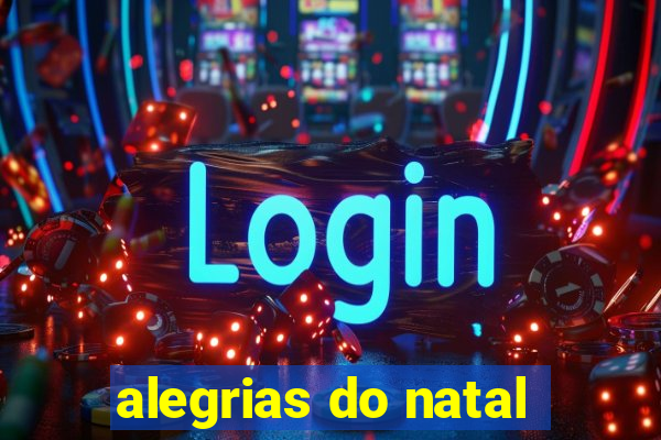 alegrias do natal